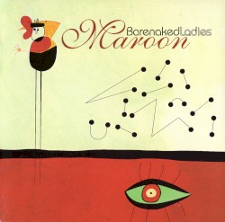 Maroon - Barenaked Ladies